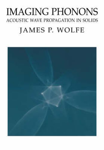 Cover image for Imaging Phonons: Acoustic Wave Propagation in Solids