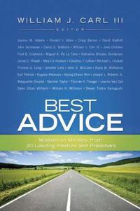 Cover image for Best Advice: Wisdom on Ministry from 30 Leading Pastors and Preachers