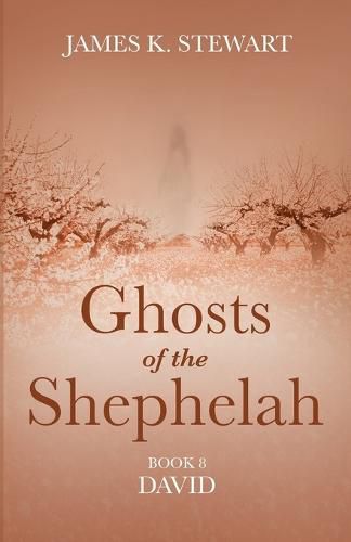 Ghosts of the Shephelah, Book 8: David