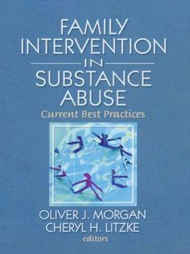 Cover image for Family Interventions in Substance Abuse: Current Best Practices