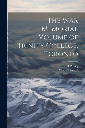 Cover image for The War Memorial Volume of Trinity College, Toronto