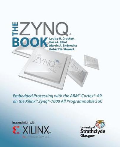 The Zynq Book: Embedded Processing with the ARM Cortex-A9 on the Xilinx Zynq-7000 All Programmable SoC