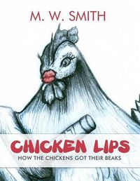 Cover image for Chicken Lips: How the Chickens Got Their Beaks