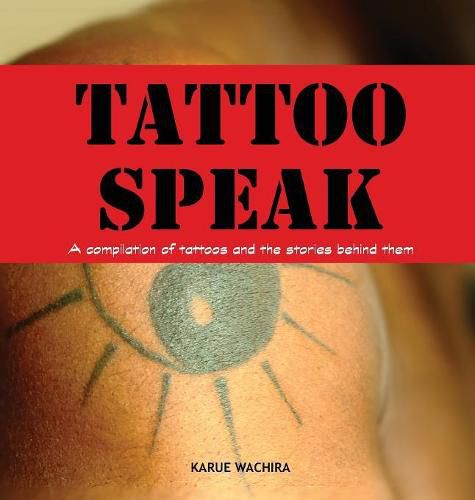 Cover image for Tattoo Speak: A compilation of tattoos and the stories behind them