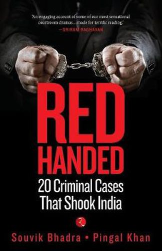 Cover image for Red Handed: 20 Criminal Cases That Shook India