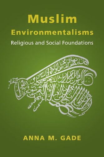 Cover image for Muslim Environmentalisms: Religious and Social Foundations