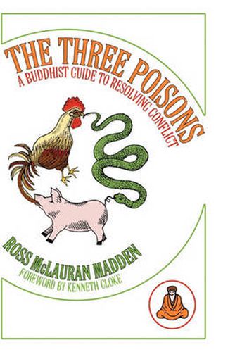 Cover image for The Three Poisons: A Buddhist Guide To Resolving Conflict