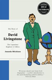 Cover image for The Story of David Livingstone: The legendary explorer of Africa