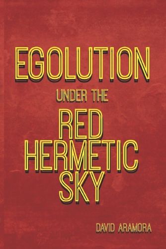 Cover image for Egolution under the Red Hermetic Sky