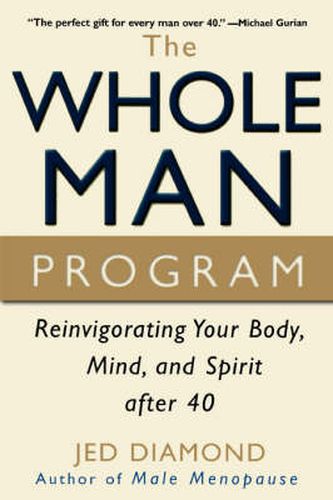 Cover image for The Whole Man Program: Reinvigorating Your Body, Mind and Spirit After 40