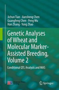 Cover image for Genetic Analyses of Wheat and Molecular Marker-Assisted Breeding, Volume 2: Conditional QTL Analysis and MAS