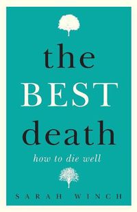 Cover image for The Best Death: How to Die Well