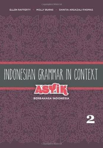 Cover image for Indonesian Grammar in Context: Asyik Berbahasa Indonesia: Volume 2