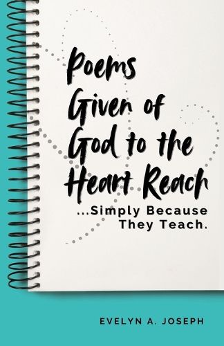 Cover image for Poems Given of God to the Heart Reach ...Simply Because They Teach.