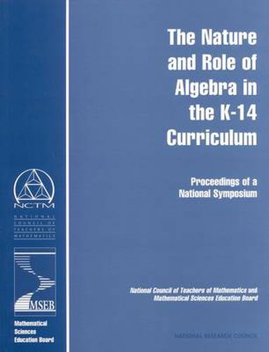 The Nature and Role of Algebra in the K-14 Curriculum: Proceedings of a National Symposium