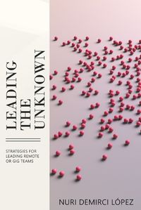 Cover image for Leading The Unknown