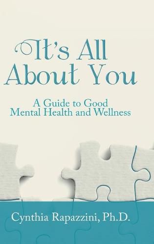 It's All About You: A Guide to Good Mental Health and Wellness