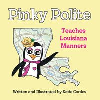 Cover image for Pinky Polite Teaches Louisiana Manners