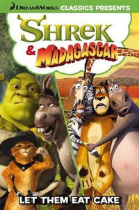 Cover image for Shrek & Madagascar: Let Them Eat Cake