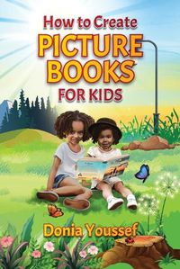 Cover image for How to Create Picture Books for Kids