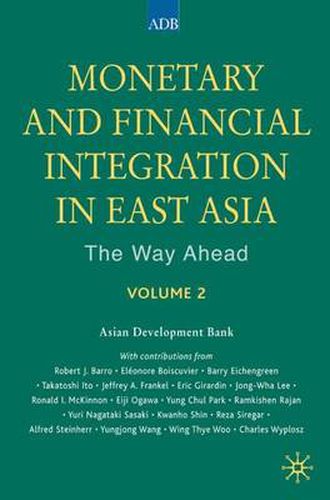 Cover image for Monetary and Financial Integration in East Asia: The Way Ahead: Volume 2
