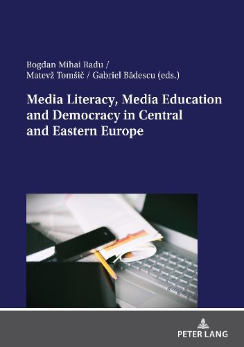 Cover image for Media Literacy, Media Education and Democracy in Central and Eastern Europe