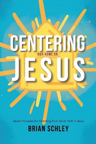 Cover image for Centering Our Home On Jesus