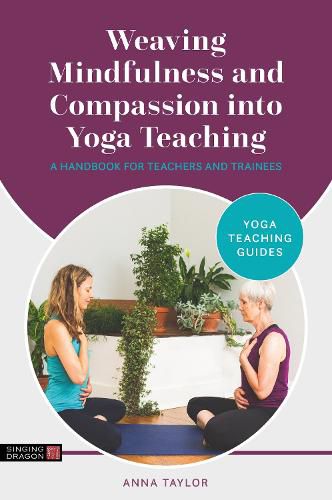 Cover image for Weaving Mindfulness and Compassion into Yoga Teaching