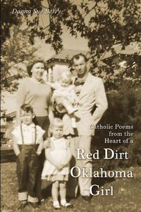 Cover image for Catholic Poems from the Heart of a Red Dirt Oklahoma Girl