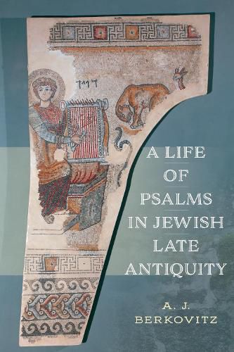 Cover image for A Life of Psalms in Jewish Late Antiquity