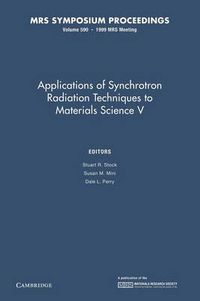 Cover image for Applications of Synchrotron Radiation Techniques to Materials Science V: Volume 590