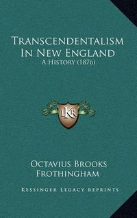 Cover image for Transcendentalism in New England: A History (1876)