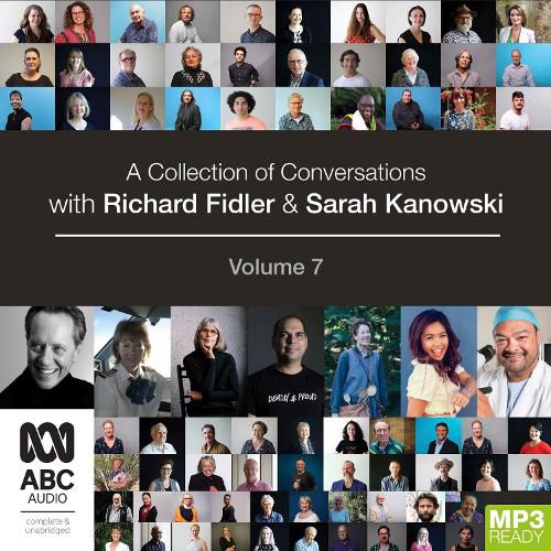 A Collection of Conversations with Richard Fidler and Sarah Kanowski Volume 7