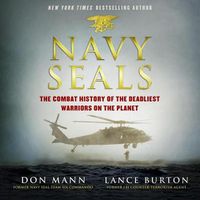 Cover image for Navy Seals: The Combat History of the Deadliest Warriors on the Planet