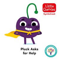 Cover image for Pluck Asks for Help: Accessible Symbolised Edition