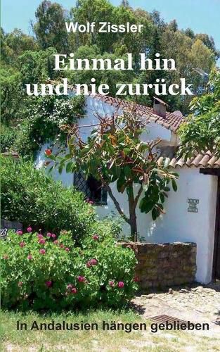 Cover image for Einmal hin und nie zuruck: In Andalusien hangen geblieben