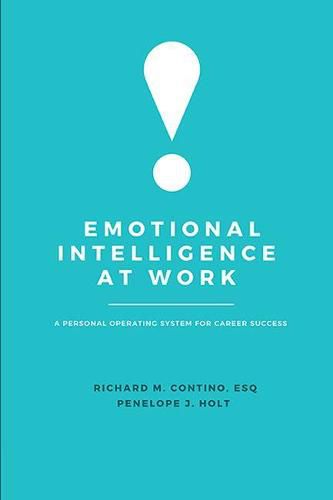 Emotional Intelligence at Work: A Personal Operating System for Career Success