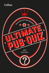 Cover image for Collins Ultimate Pub Quiz: 10,000 Easy, Medium and Difficult Questions with Picture Rounds