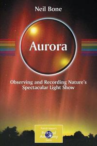 Cover image for Aurora: Observing and Recording Nature's Spectacular Light Show