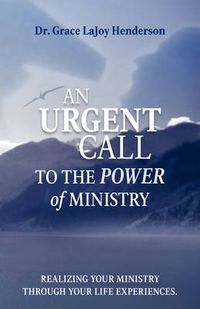 Cover image for An Urgent Call to the Power of Ministry