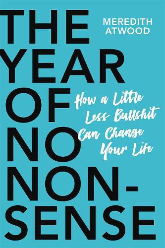 Cover image for The Year of No Nonsense: How to Get Over Yourself and On with Your Life