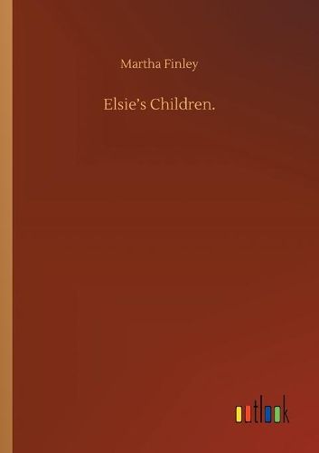 Cover image for Elsie's Children.