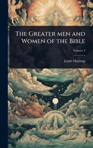 Cover image for The Greater men and Women of the Bible