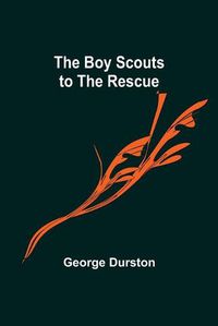 Cover image for The Boy Scouts to the Rescue