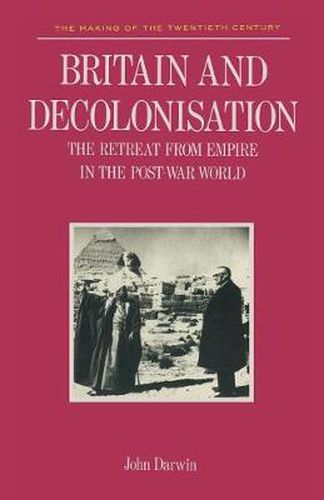 Cover image for Britain and Decolonisation: The Retreat from Empire in the Post-War World