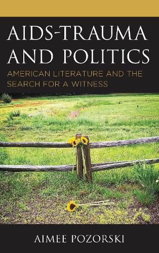 Cover image for AIDS-Trauma and Politics: American Literature and the Search for a Witness