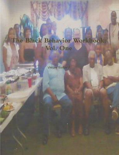 Cover image for The Black Behavior Workbook: Vol. One