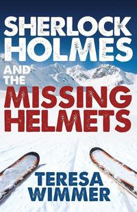 Cover image for Sherlock Holmes and the Missing Helmets