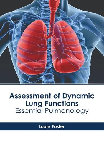 Cover image for Assessment of Dynamic Lung Functions: Essential Pulmonology