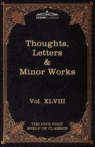 Cover image for Thoughts, Letters & Minor Works: The Five Foot Shelf of Classics, Vol. XLVIII (in 51 Volumes)